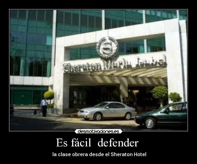 Es fácil defender - la clase obrera desde el Sheraton Hotel