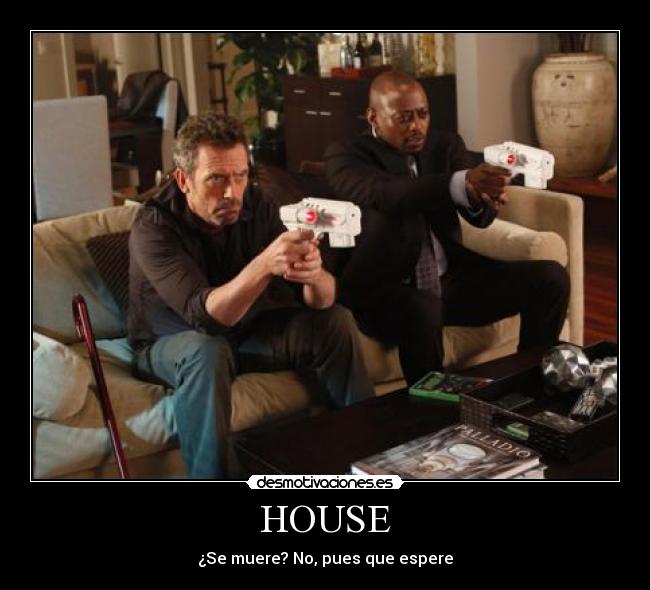 HOUSE -