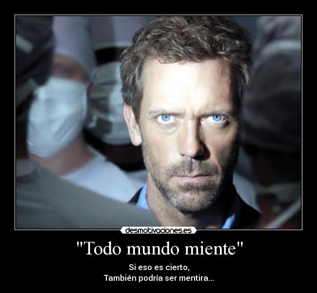 Todo mundo miente - 