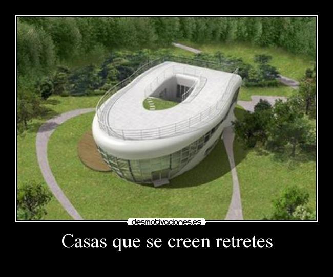 Casas que se creen retretes -