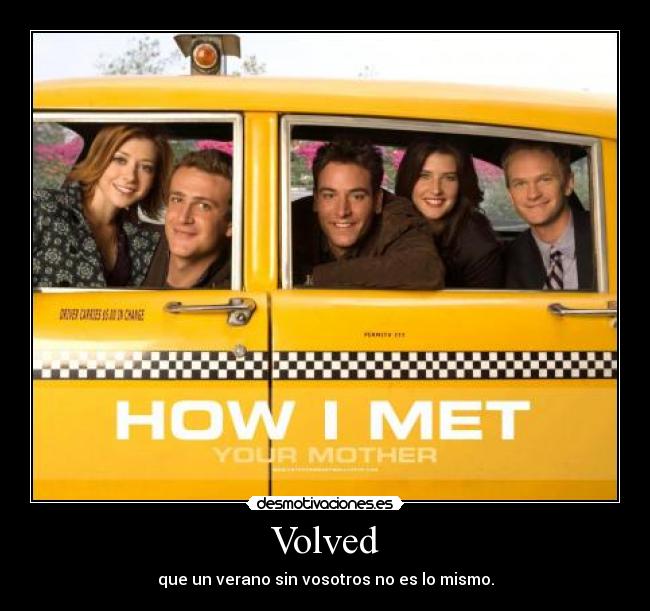 Volved - que un verano sin vosotros no es lo mismo.