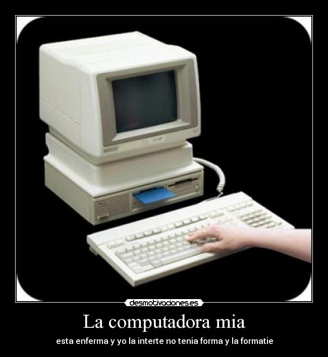 carteles computadora mia desmotivaciones