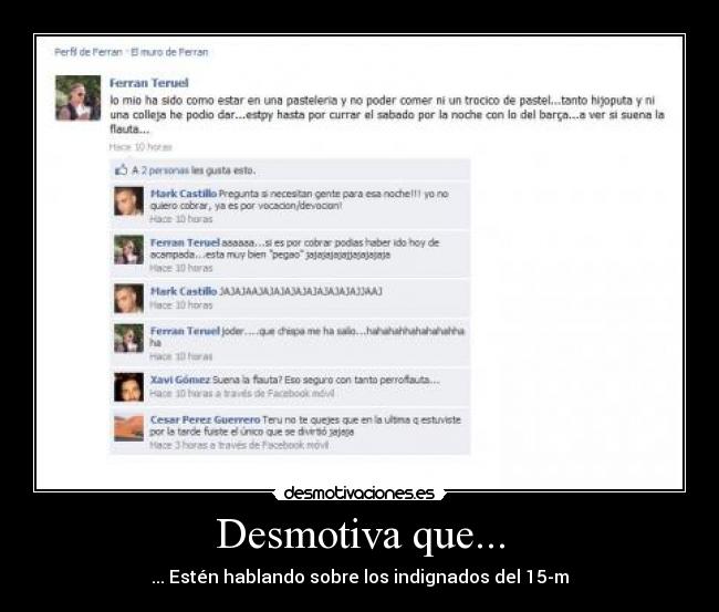 Desmotiva que... - ... Estén hablando sobre los indignados del 15-m