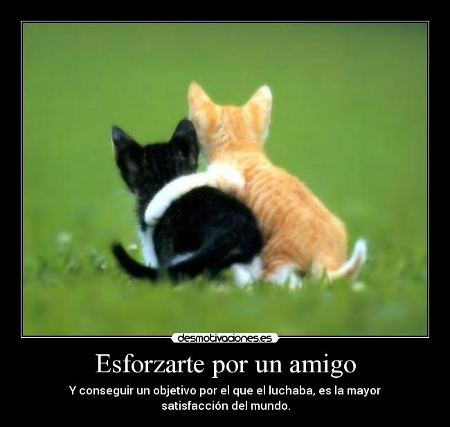Esforzarte por un amigo -
