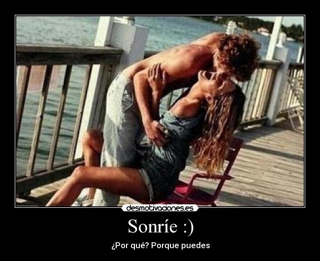 Sonríe :) - ¿Por qué? Porque puedes