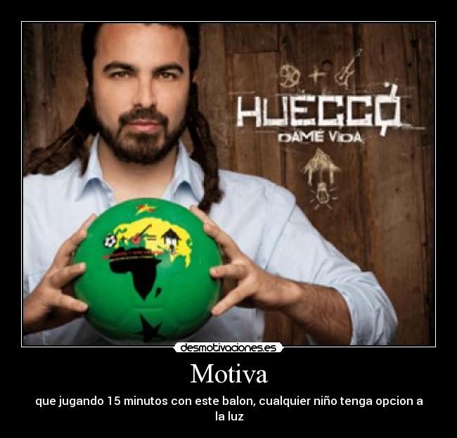 Motiva - que jugando 15 minutos con este balon, cualquier niño tenga opcion a la luz