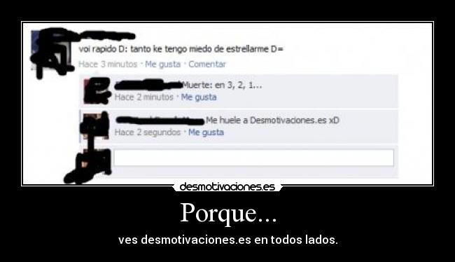 Porque... - ves desmotivaciones.es en todos lados.