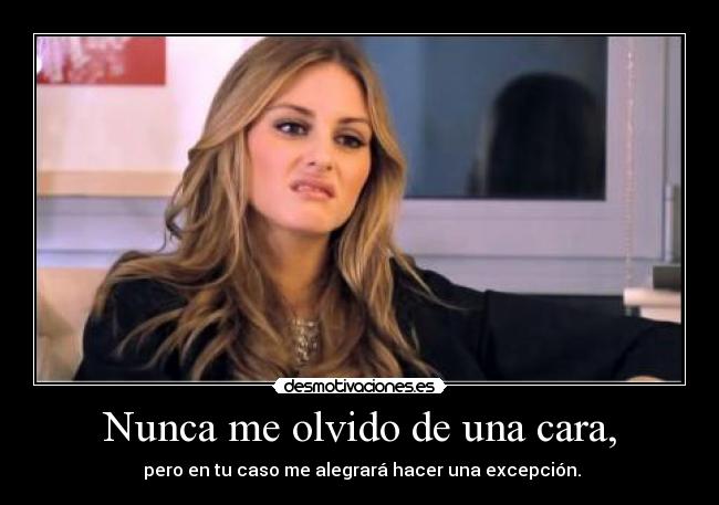Nunca me olvido de una cara, -