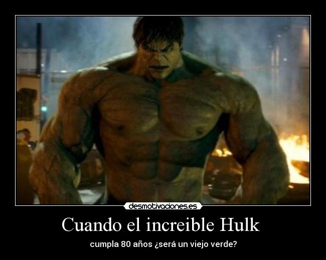 carteles increiblke hulk viejo verde desmotivaciones