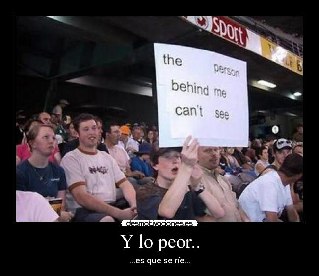 Y lo peor.. - 