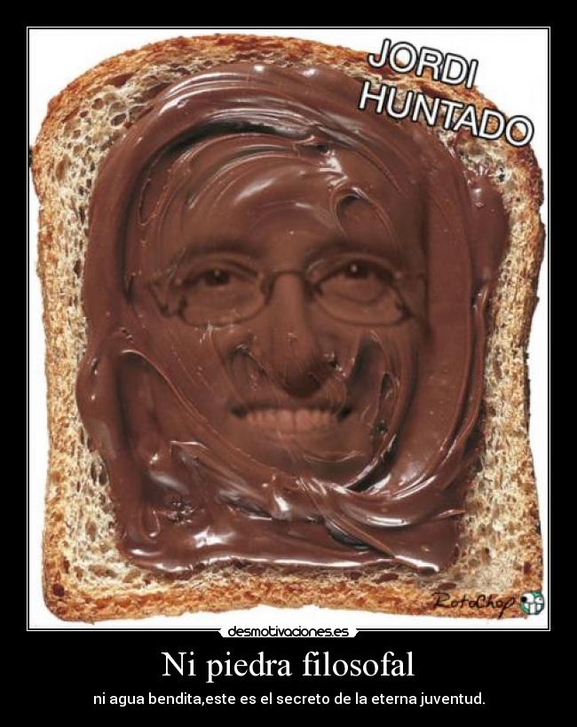 Ni piedra filosofal - ni agua bendita,este es el secreto de la eterna juventud.