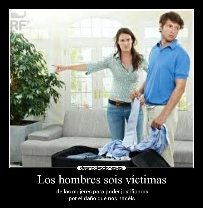 Los hombres sois víctimas -