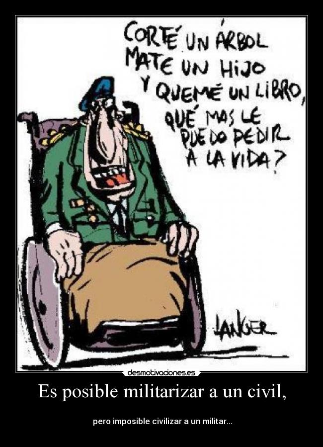 Es posible militarizar a un civil, - 