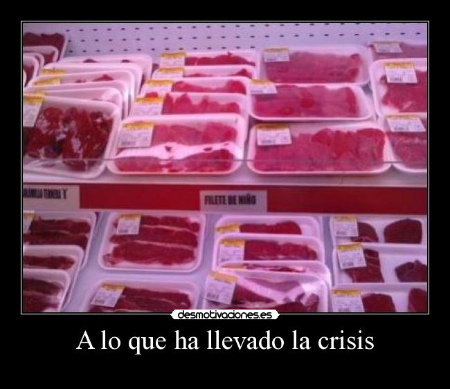 A lo que ha llevado la crisis - 