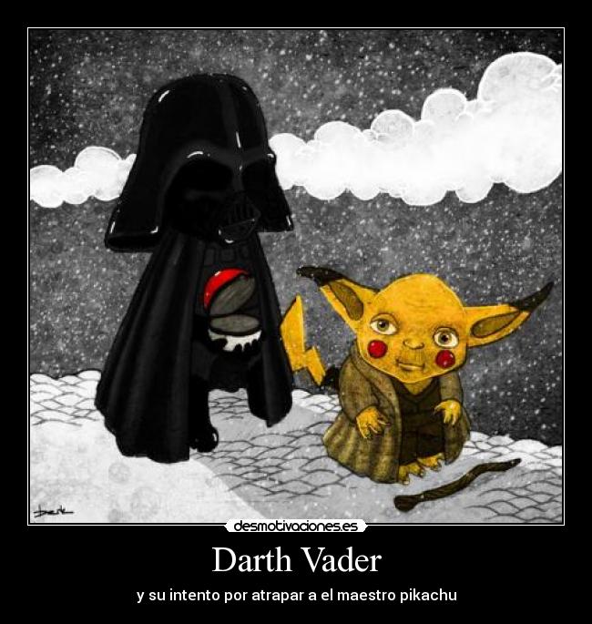 Darth Vader - y su intento por atrapar a el maestro pikachu