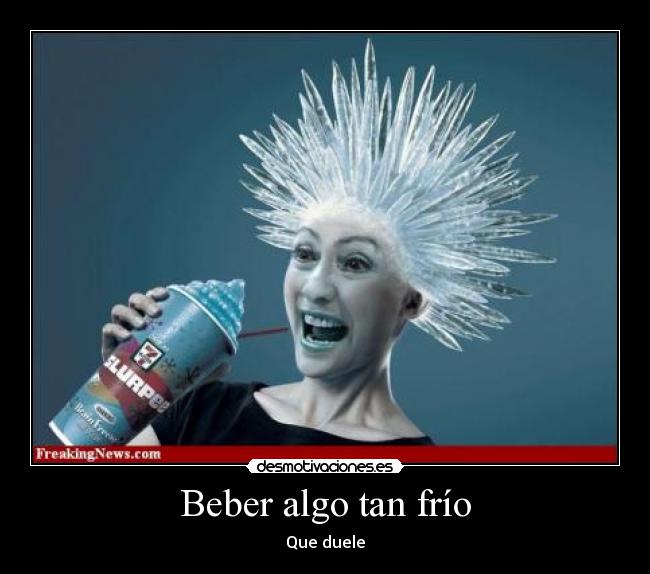 Beber algo tan frío - 