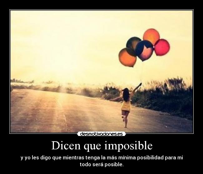 carteles imposible dicen que imposible desmotivaciones