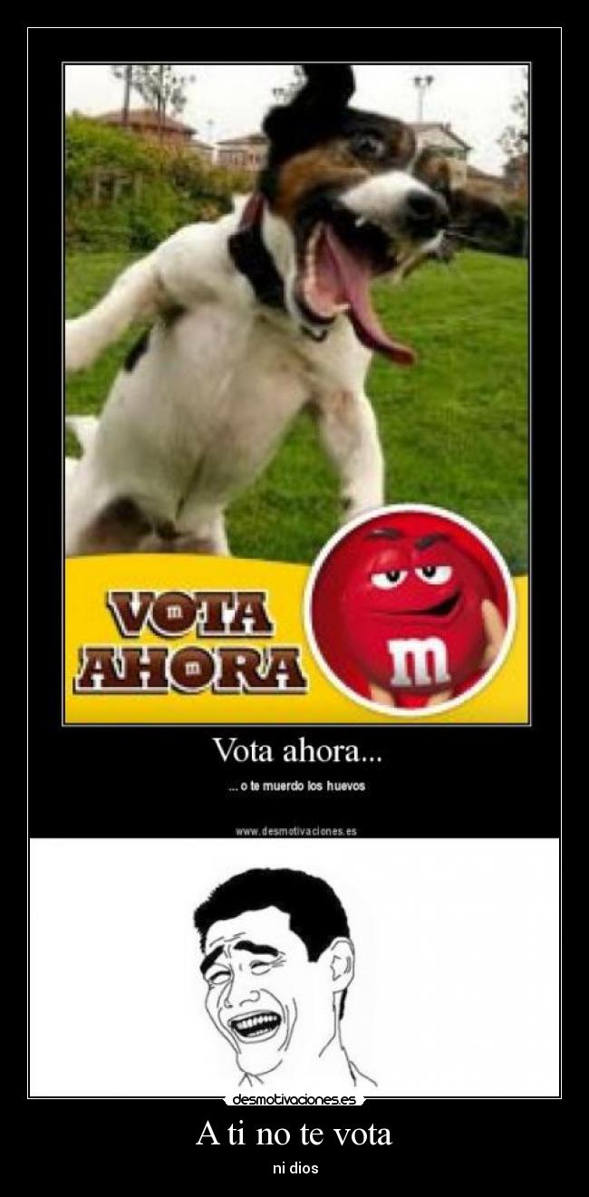 A ti no te vota - 