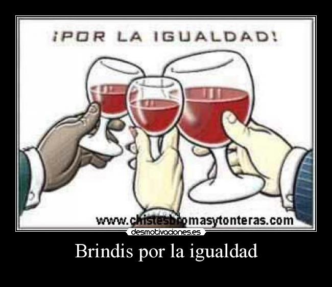 Brindis por la igualdad - 