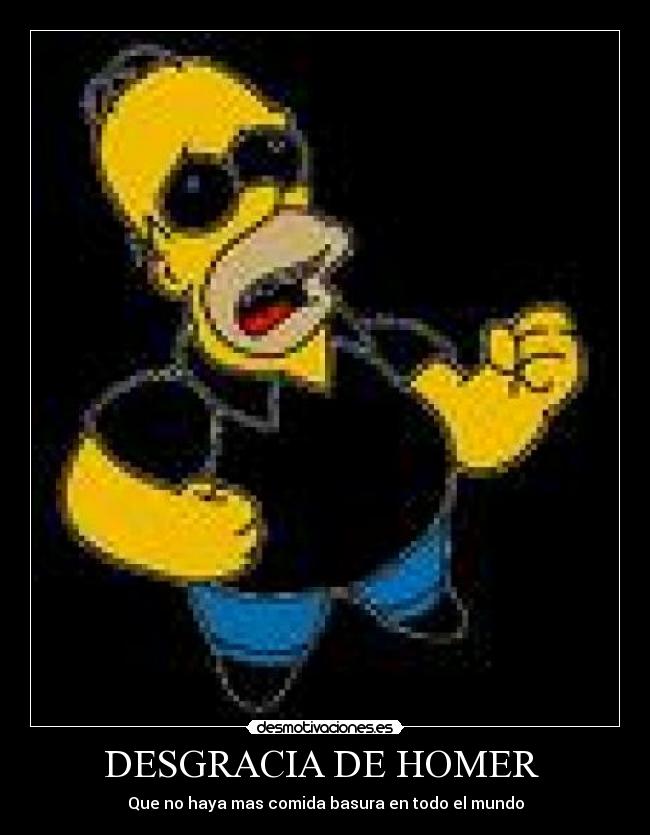 DESGRACIA DE HOMER - Que no haya mas comida basura en todo el mundo
