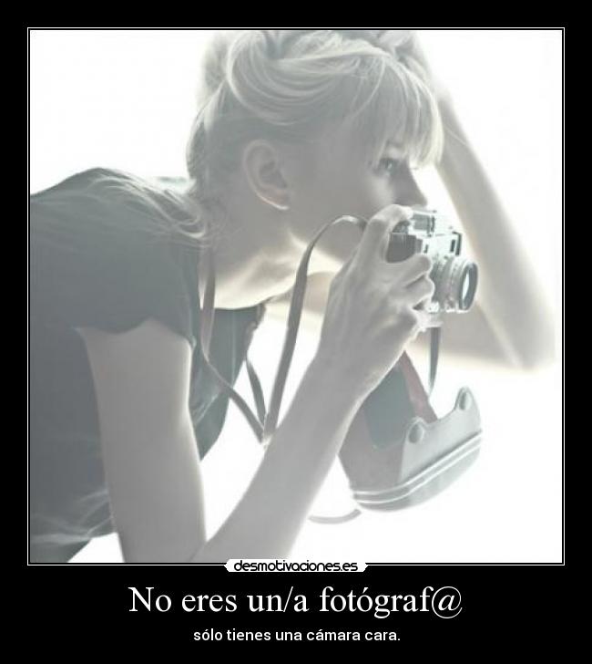 No eres un/a fotógraf@ -