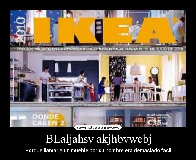BLaljahsv akjhbvwebj - Porque llamar a un mueble por su nombre era demasiado fácil