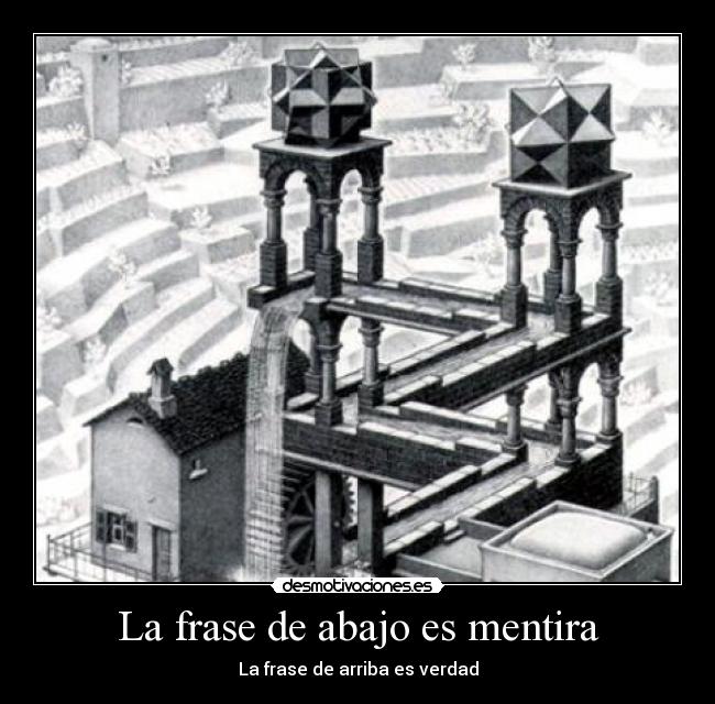 carteles mentira frases escher desmotivaciones