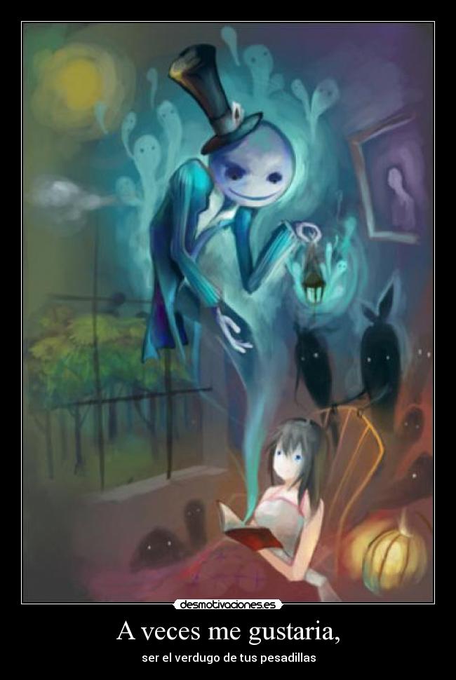 A veces me gustaria, -