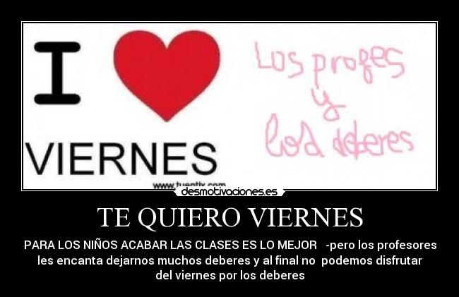 TE QUIERO VIERNES - 
