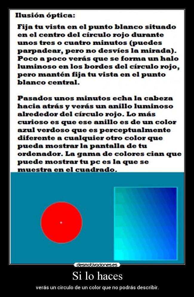 Si lo haces - verás un circulo de un color que no podrás describir.