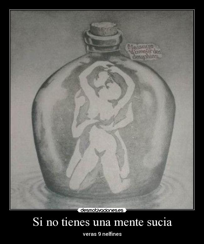 Si no tienes una mente sucia - veras 9 nelfines