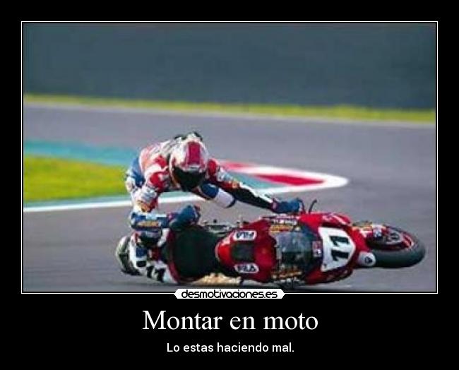 Montar en moto - Lo estas haciendo mal.