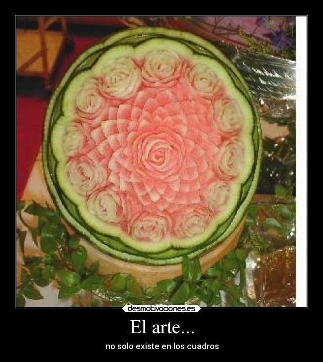 El arte... - no solo existe en los cuadros