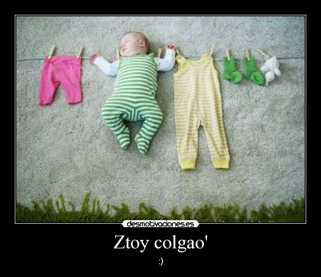 Ztoy colgao - :)