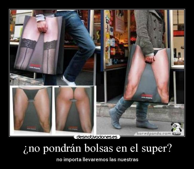 ¿no pondrán bolsas en el super? - no importa llevaremos las nuestras