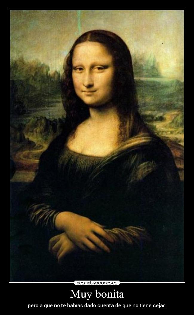 carteles mona lisa tiene cejas yayotron desmotivaciones