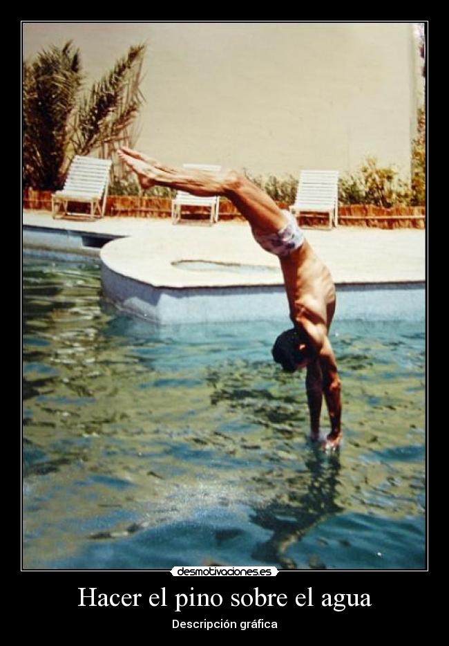 Hacer el pino sobre el agua - Descripción gráfica