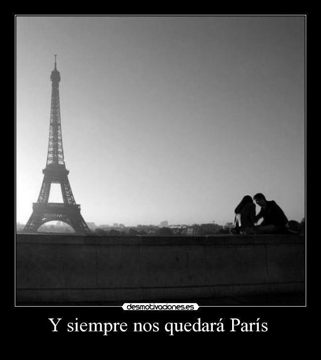 Y siempre nos quedará París - ♥