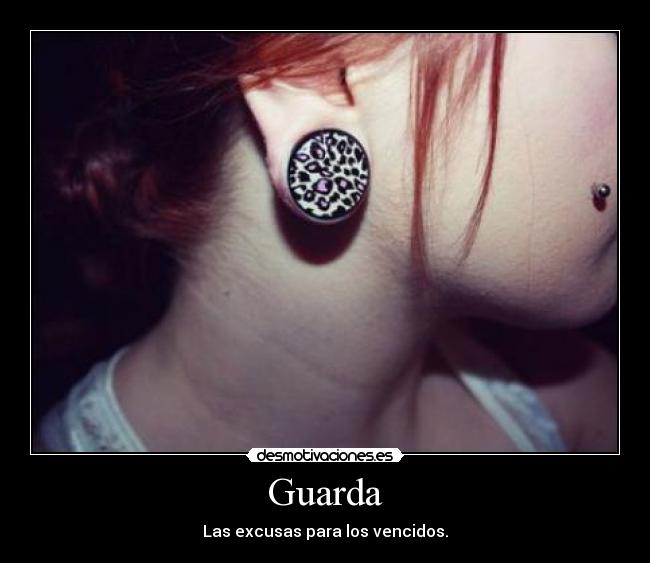 Guarda - Las excusas para los vencidos.