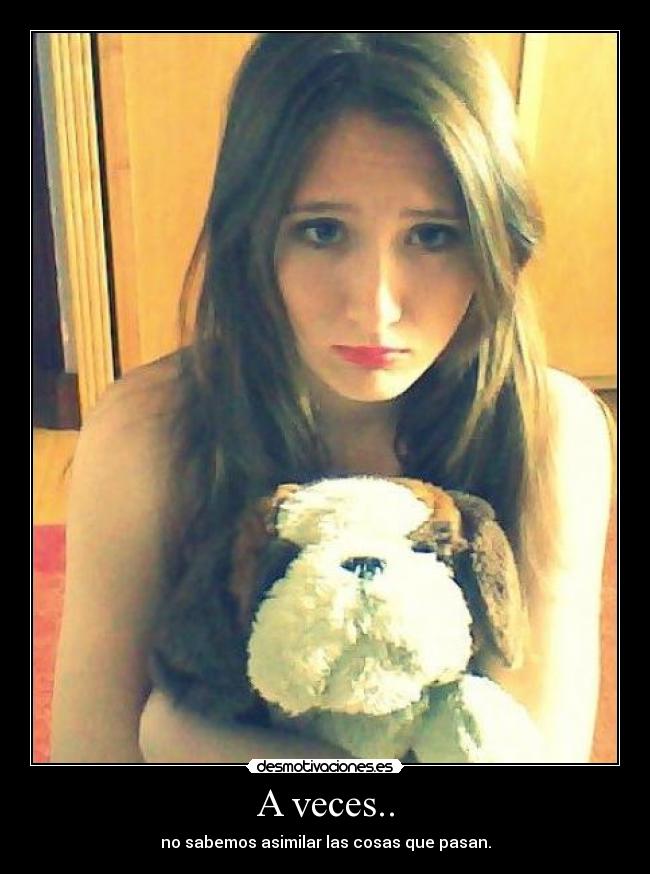 A veces.. -