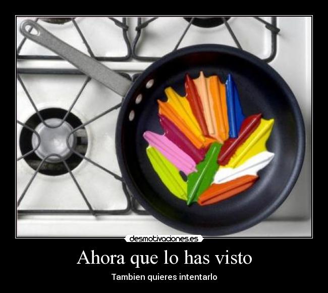 Ahora que lo has visto -