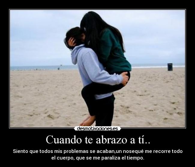 Cuando te abrazo a tí.. - 