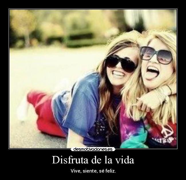Disfruta de la vida - 