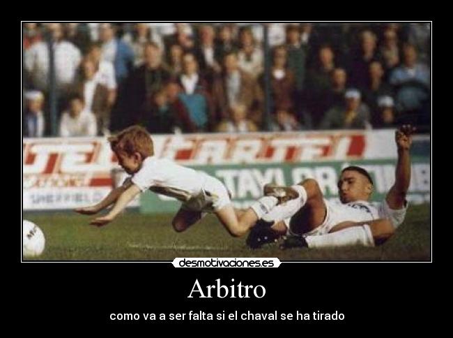 Arbitro - como va a ser falta si el chaval se ha tirado