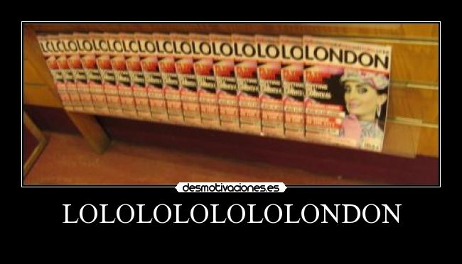 LOLOLOLOLOLOLONDON -