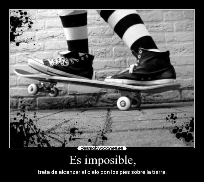 Es imposible, - 
