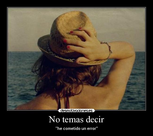 No temas decir -