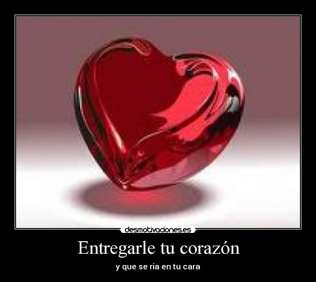 Entregarle tu corazón -