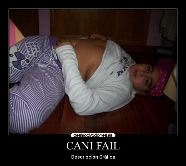 CANI FAIL -