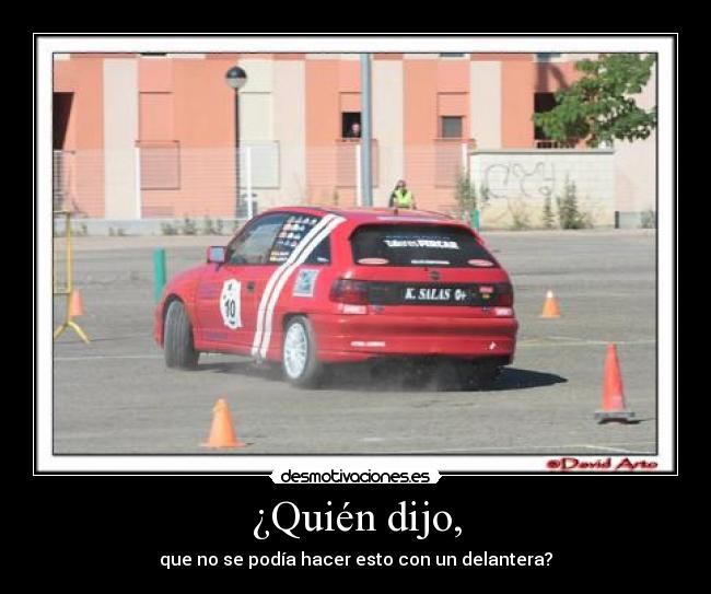 ¿Quién dijo, - que no se podía hacer esto con un delantera?